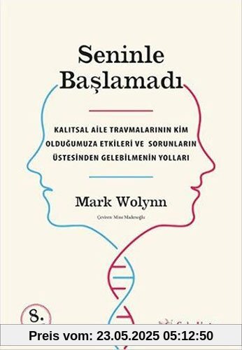 Seninle Baslamadi: Kalitsal Aile Travmalarinin Kim Oldugumuza Etkileri ve Sorunlarin Üstesinden Gelebilmenin Yollari: Kalıtsal Aile Travmalarının Kim ... Ve Sorunların Üstesinden Gelebilmenin Yolları