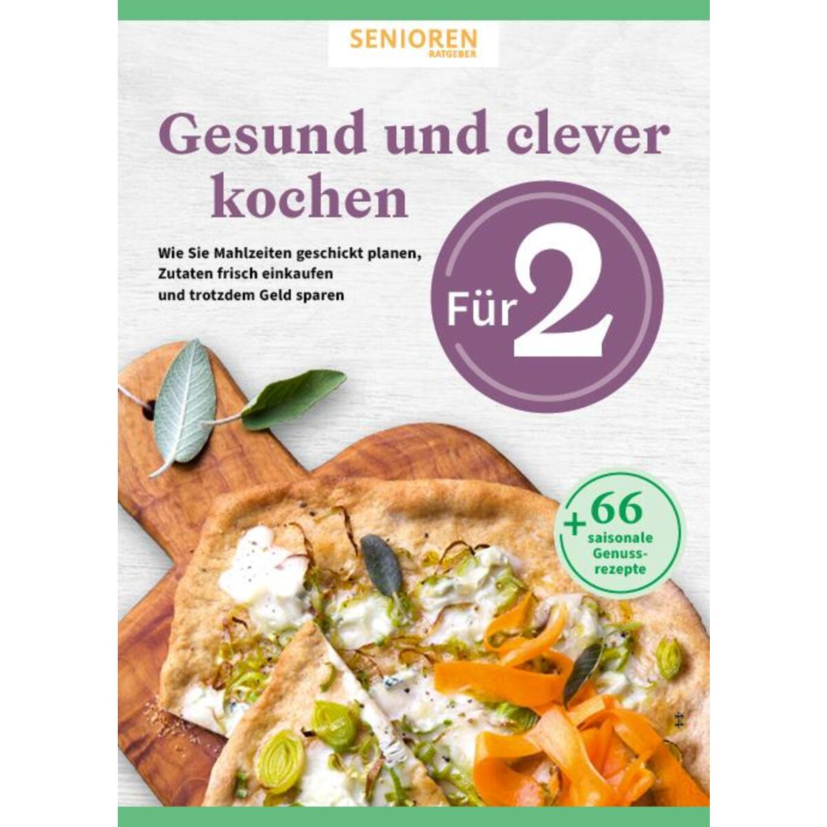 Senioren Ratgeber: Gesund und clever kochen für 2 Senioren Ratgeber: Gesund und clever kochen für 2 von Wort & Bild GmbH