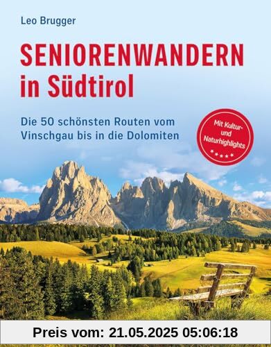 Seniorenwandern in Südtirol: Die 50 schönsten Routen vom Vinschgau bis in die Dolomiten
