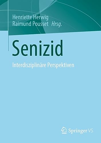 Senizid: Interdisziplinäre Perspektiven von Springer VS