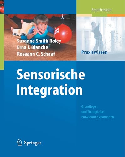 Sensorische Integration: Grundlagen und Therapie bei Entwicklungsstörungen