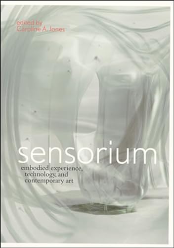 Sensorium: Embodied Experience, Technology, and Contemporary Art (Mit Press) von MIT Press