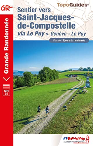 Sentier vers Saint-Jacques-de-Compostelle via Genève - Le Puy GR65 (650): réf. 650 (Grande Randonnée, Band 650)
