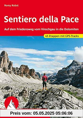 Sentiero della Pace: Auf dem Friedensweg vom Vinschgau in die Dolomiten. 45 Etappen. Mit GPS-Tracks (Rother Wanderführer)