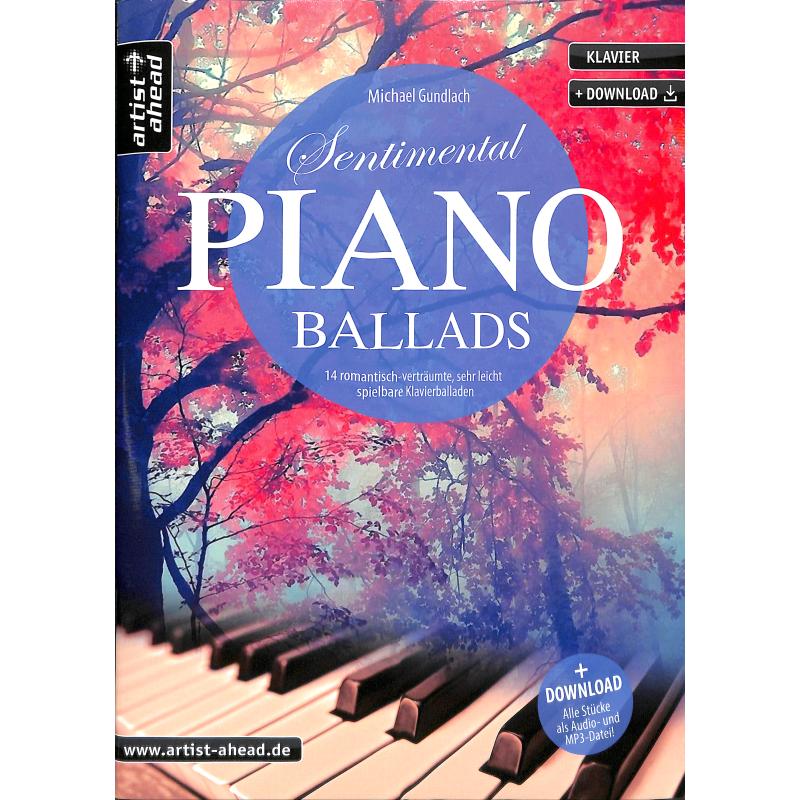 Sentimental Piano Ballads | 14 romantisch verträumte sehr leicht spielbare Klavierballaden