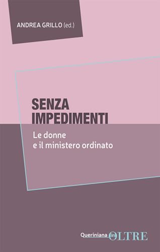 Senza impedimenti. Le donne e il ministero ordinato (In-Oltre)