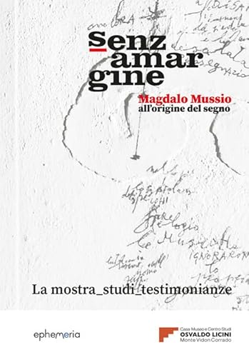 Senza margine. Magdalo Mussio, all'origine del segno. Ediz. a colori (Ephemeria) von Ephemeria