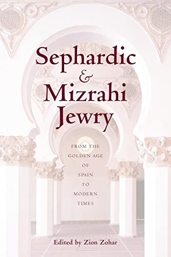 Sephardic and Mizrahi Jewry: From the Golden Age of Spain to Modern Times