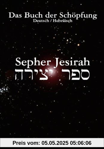 Sepher Jesirah - Das Buch der Schöpfung: Deutsch / Hebräisch