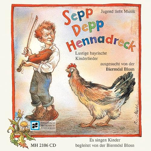Sepp Depp Hennadreck: Lustige bayrische Kinderlieder ausgesucht von der Biermösl Blosn (Jugend liebt Musik)