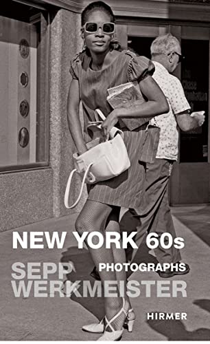 Sepp Werkmeister: New York 60s • Photographs