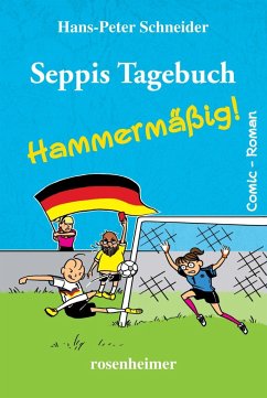 Seppis Tagebuch - Hammermäßig! von Rosenheimer Verlagshaus