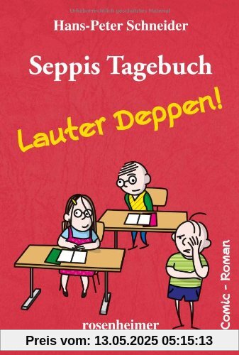 Seppis Tagebuch - Lauter Deppen!: Ein Comic-Roman Band 2