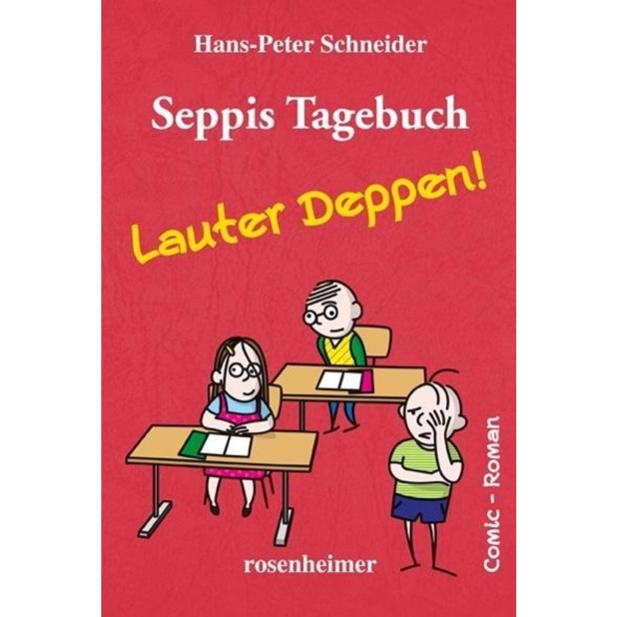Seppis Tagebuch - Lauter Deppen! von Rosenheimer Verlagshaus