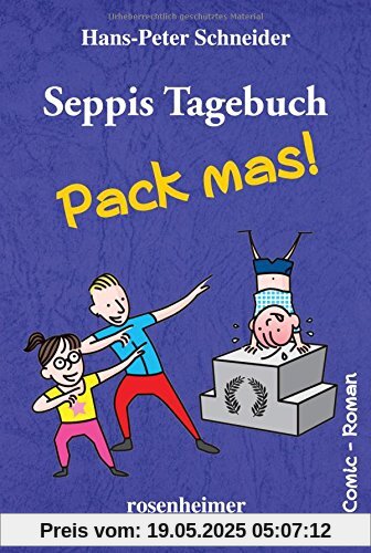 Seppis Tagebuch - Pack mas!: Ein Comic-Roman Band 4