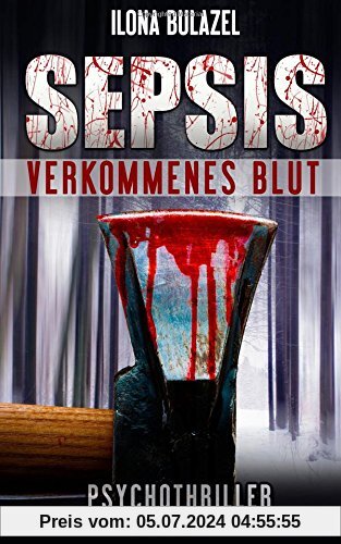 Sepsis - Verkommenes Blut: (Psychothriller)