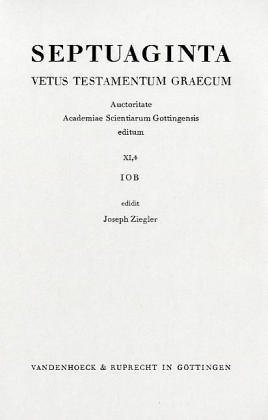 Septuaginta Bd XI: Iob. (Bd. 11/4): Bd. 11/4 (Septuaginta. Vetus Testamentum Graecum: Auctoritate Academiae Scietiarum Gottingensis editum) von Vandenhoeck and Ruprecht