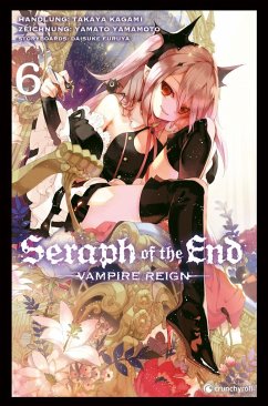 Seraph of the End / Seraph of the End Bd.6 von Crunchyroll Manga / Kazé Manga