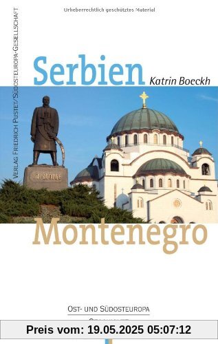 Serbien. Montenegro: Geschichte und Gegenwart. Ost- und Südeuropa. Geschichte der Länder und Völker