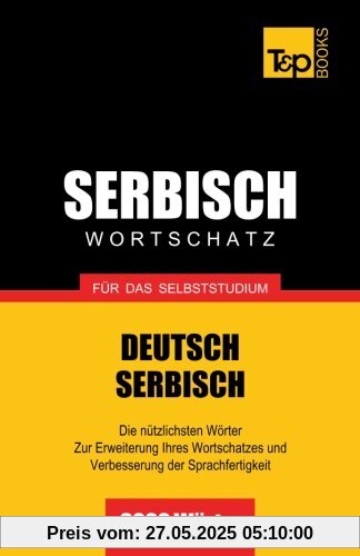 Serbischer Wortschatz für das Selbststudium - 9000 Wörter Serbischer Wortschatz für das Selbststudium - 9000 Wörter