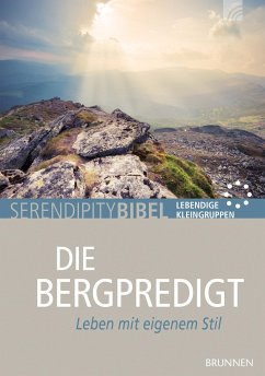 Serendipity bibel: Die Bergpredigt von Brunnen / Brunnen-Verlag, Gießen