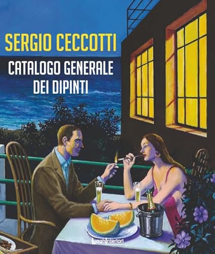 Sergio Ceccotti. Catalogo generale dei dipinti. Ediz. illustrata (Coedizioni) von LuoghInteriori