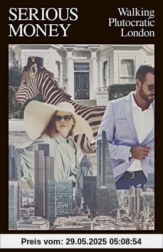Serious Money: Walking Plutocratic London