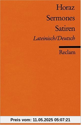 Sermones /Satiren: Lat. /Dt.: Zweispachige Ausgabe: Lateinisch / Deutsch Sermones /Satiren: Lat. /Dt.: Zweispachige Ausgabe: Lateinisch / Deutsch