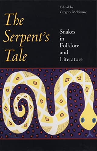 Serpent's Tale: Snakes in Folklore and Literature von University of Georgia Press