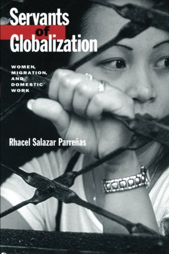 Servants of Globalization: Women, Migration and Domestic Work: Women, Migration, and Domestic Work, First Edition Servants of Globalization: Women, Migration and Domestic Work: Women, Migration, and Domestic Work, First Edition