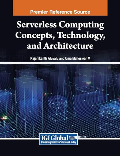 Serverless Computing Concepts, Technology and Architecture von IGI Global