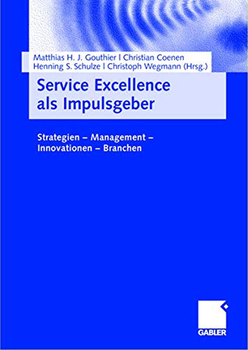 Service Excellence als Impulsgeber: Strategien - Management - Innovationen - Branchen