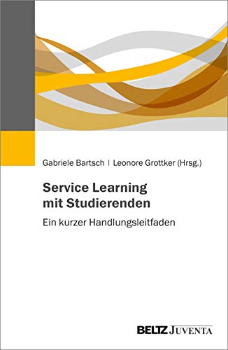 Service Learning mit Studierenden: Ein kurzer Handlungsleitfaden von Juventa Verlag GmbH