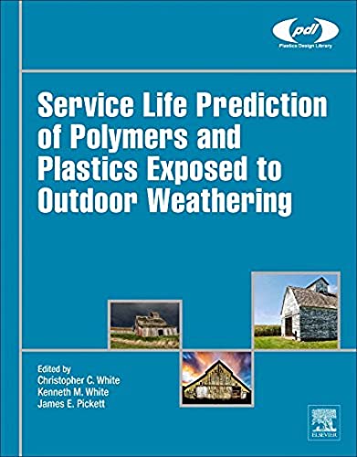 Service Life Prediction of Polymers and Plastics Exposed to Outdoor Weathering (Plastics Design Library)