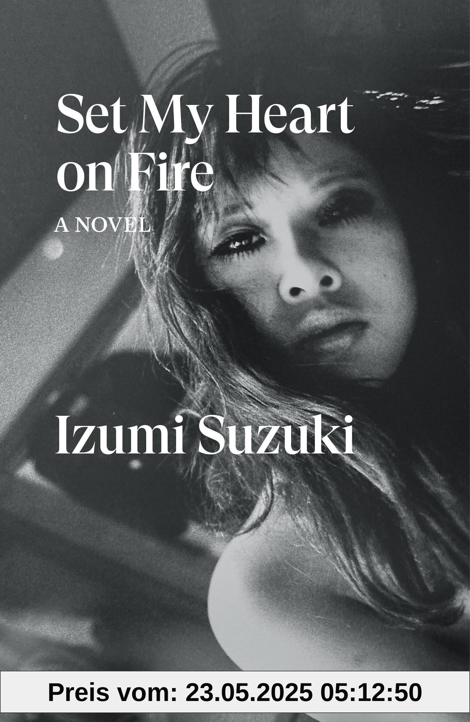 Set My Heart on Fire: A Novel