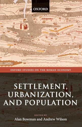 Settlement, Urbanization, and Population (Oxford Studies on the Roman Economy) von Oxford University Press, USA