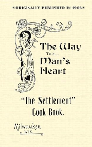 Settlement Cook Book (PB): The Way to a Man's Heart (Applewood Books)
