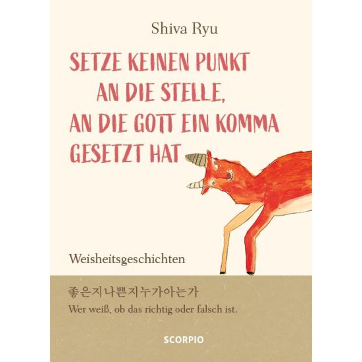 Setze keinen Punkt an die Stelle, an die Gott ein Komma gesetzt hat Setze keinen Punkt an die Stelle, an die Gott ein Komma gesetzt hat von Scorpio Verlag
