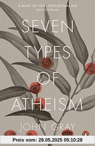Seven Types of Atheism Seven Types of Atheism