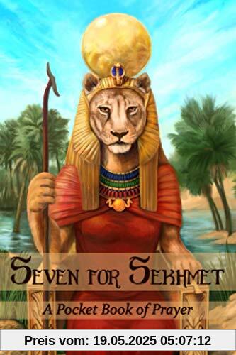 Seven for Sekhmet: A Pocket Book of Prayer