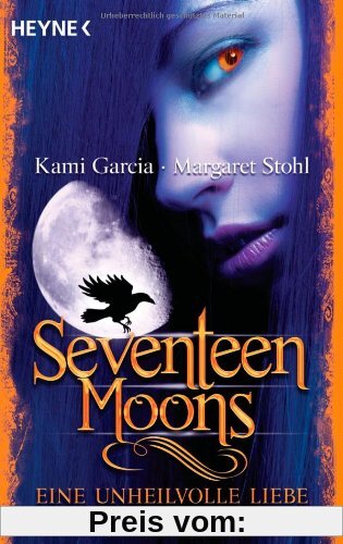 Seventeen Moons - Eine unheilvolle Liebe: Roman