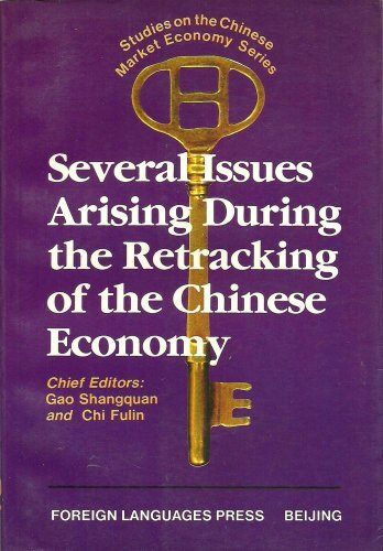 Several Issues Arising During the Retracking of the Chinese Economy Several Issues Arising During the Retracking of the Chinese Economy