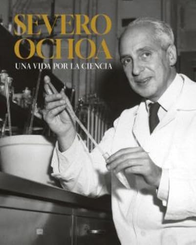 Severo Ochoa : una vida por la ciencia von Consejo Superior de Investigaciones Científicas