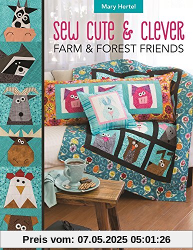 Sew Cute & Clever Farm & Forest Friends: Mix & Match 16 Paper-Pieced Blocks, 6 Home Decor Projects