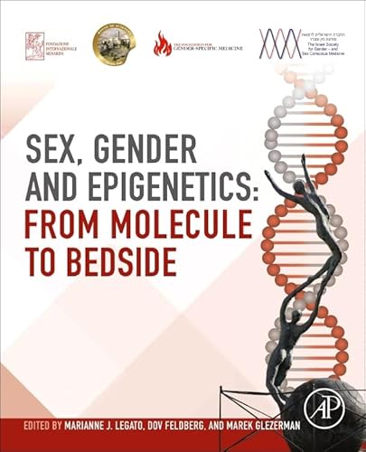 Sex, Gender, and Epigenetics: From Molecule to Bedside Sex, Gender, and Epigenetics: From Molecule to Bedside von Academic Press
