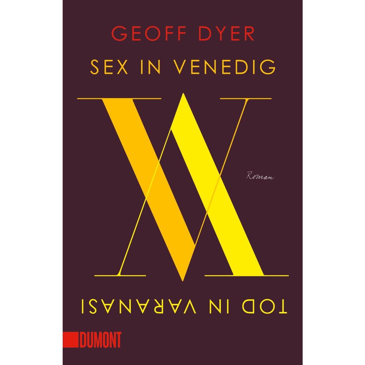 Sex in Venedig, Tod in Varanasi von DuMont Buchverlag GmbH