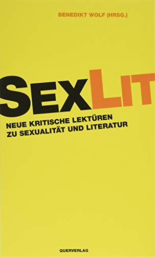 SexLit: Neue kritische Lektüren zu Sexualität und Literatur