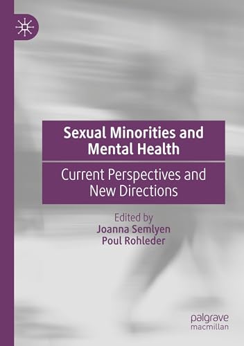 Sexual Minorities and Mental Health: Current Perspectives and New Directions Sexual Minorities and Mental Health: Current Perspectives and New Directions von MACMILLAN
