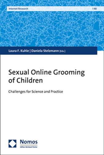 Sexual Online Grooming of Children: Challenges for Science and Practice (Sexualität, Gesundheit und Gesellschaft | Sexuality, Health and Society) von Nomos