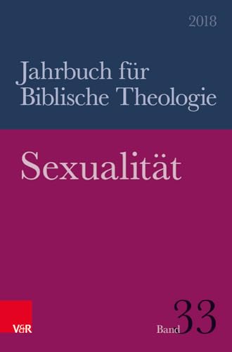 Sexualität (Jahrbuch für Biblische Theologie, Band 33)